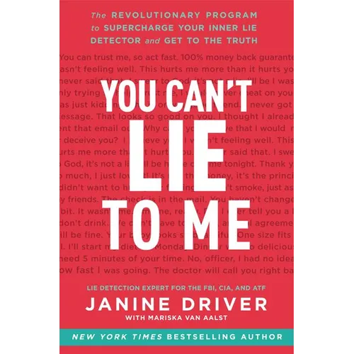 You Can't Lie to Me: The Revolutionary Program to Supercharge Your Inner Lie Detector and Get to the Truth - Paperback