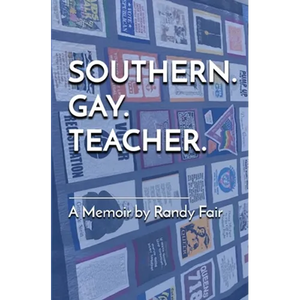 Southern. Gay. Teacher. - Paperback