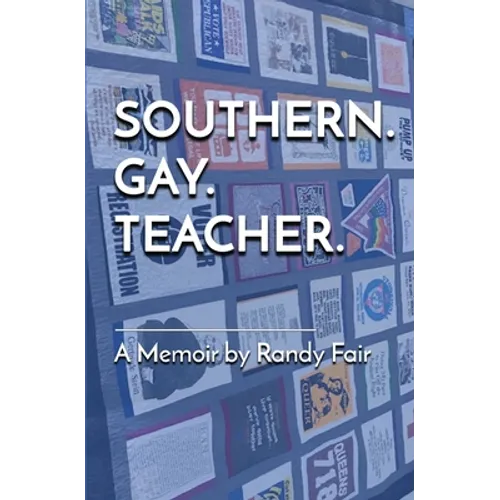 Southern. Gay. Teacher. - Paperback