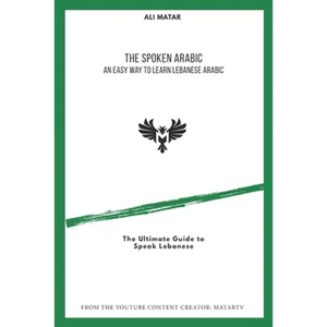 The Spoken Arabic: An Easy Way to Learn Lebanese Arabic - Paperback