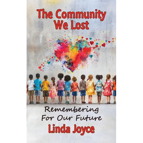 The Community We Lost: Remembering For Our Future - Paperback