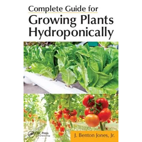 Complete Guide for Growing Plants Hydroponically - Paperback