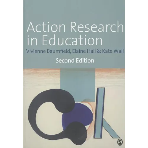 Action Research in Education: Learning Through Practitioner Enquiry - Paperback