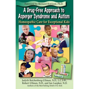 A Drug-Free Approach to Asperger Syndrome and Autism: Homeopathic Care for Exceptional Kids - Paperback