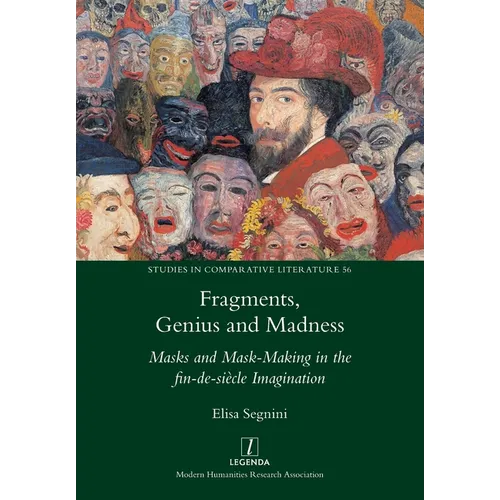 Fragments, Genius and Madness: Masks and Mask-Making in the fin-de-siècle Imagination - Paperback