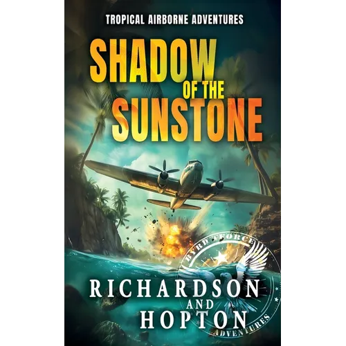 Shadow of the Sunstone: An Explosive Tropical Adventure (book 1) - Paperback