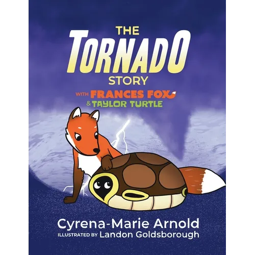 The Tornado Story: with Frances Fox & Taylor Turtle - Paperback