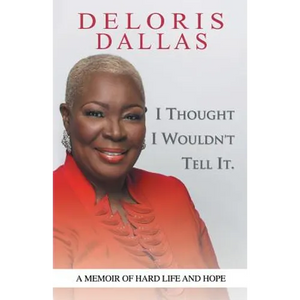 I Thought I Wouldn'T Tell It: A Memoir of Hard Life and Hope - Paperback