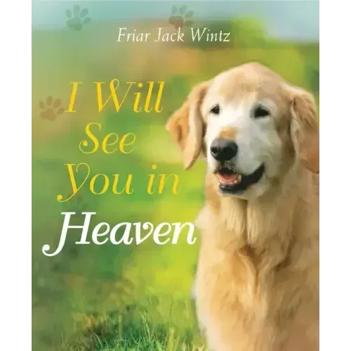 I Will See You in Heaven (Dog Lover's Edition) - Hardcover
