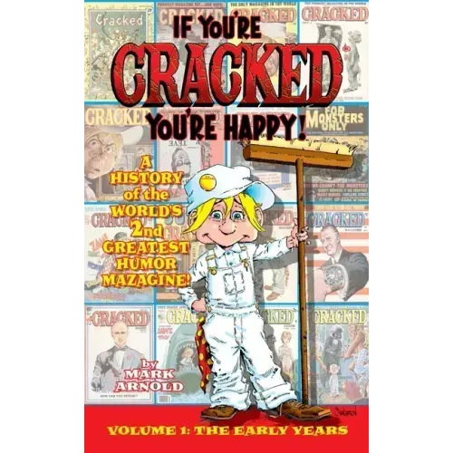 If You're Cracked, You're Happy (hardback): The History of Cracked Mazagine, Part Won