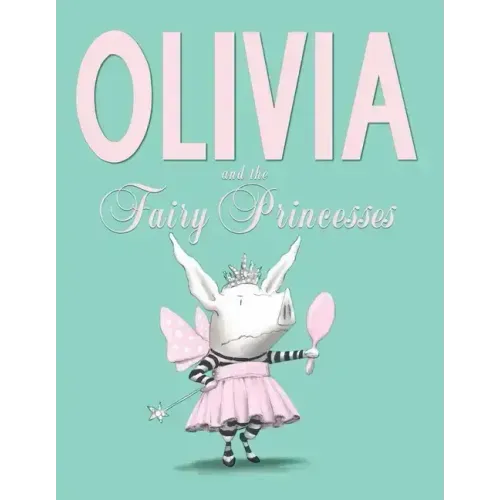 Olivia and the Fairy Princesses - Hardcover