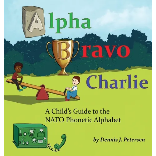Alpha Bravo Charlie - Hardcover