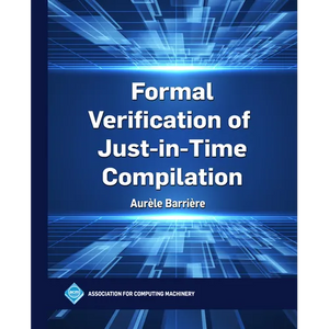 Formal Verification of Just-In-Time Compilation - Hardcover