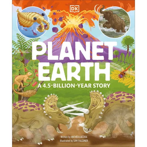 Planet Earth: A 4.5 Billion Year Story - Hardcover