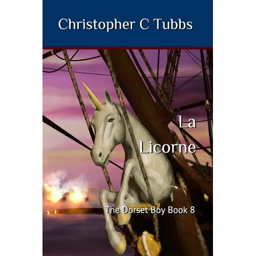 la Licorne: The Dorset Boy book 8 - Paperback