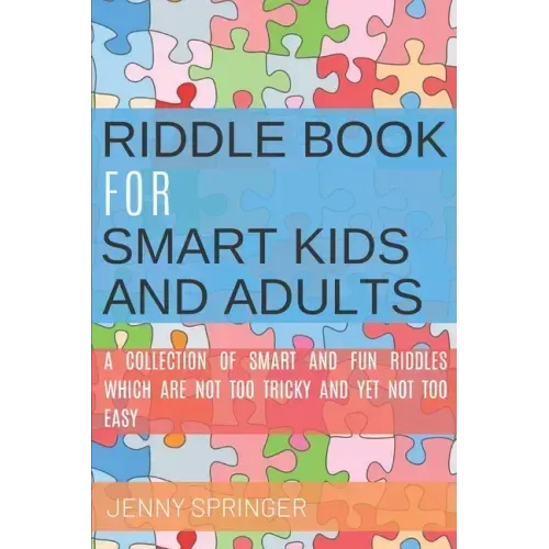 Riddle book for Smart kids and Adults: Riddle book with tricky and brain bewildering riddles for teens, adults, kids and riddles for kids age 7, 9-12 - Paperback