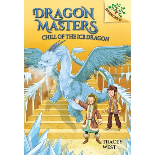 Chill of the Ice Dragon: A Branches Book (Dragon Masters #9): Volume 9 - Hardcover