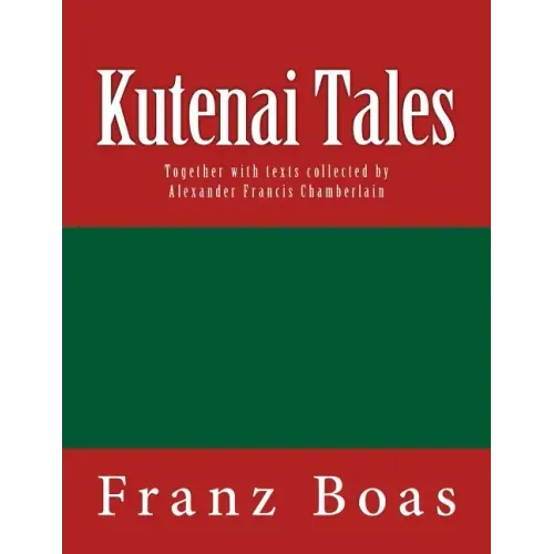 Kutenai Tales: The original edition of 1918 - Paperback