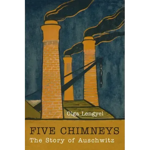Five Chimneys: The Story of Auschwitz - Paperback