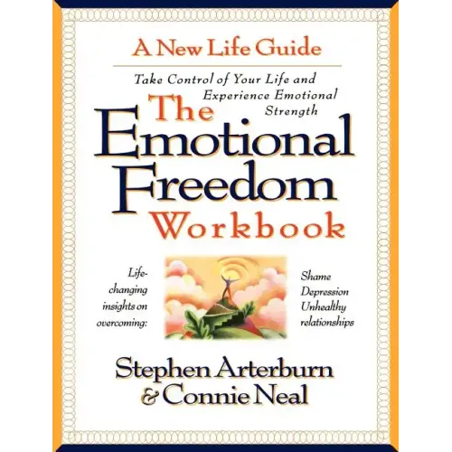 The Emotional Freedom Workbook: Take Control of Your Life and Experience Emotional Strength - Paperback