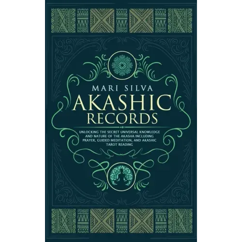 Akashic Records: Unlocking the Secret Universal Knowledge and Nature of the Akasha Including Prayer, Guided Meditation, and Akashic Tarot Reading - Hardcover