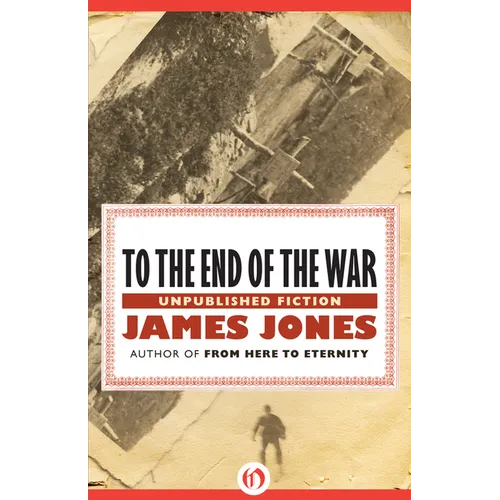 To the End of the War: Unpublished Stories - Paperback