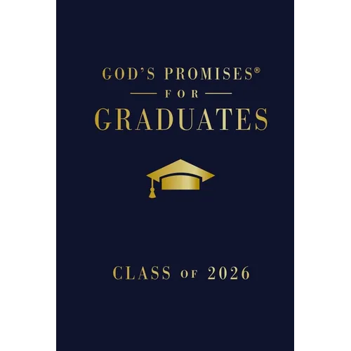 God's Promises for Graduates: Class of 2026 - Navy NKJV: New King James Version (the Perfect Christian Graduation Gift to Celebrate Your Grad) - Hardcover