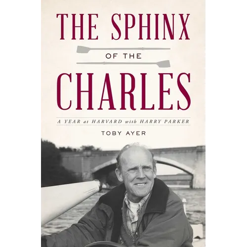 The Sphinx of the Charles: A Year at Harvard with Harry Parker - Hardcover