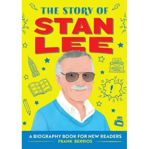 The Story of Stan Lee: An Inspiring Biography for Young Readers - Paperback