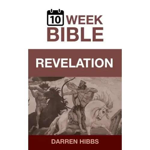 Revelation: A 10 Week Bible Study - Paperback