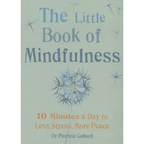 Little Book of Mindfulness: 10 Minutes a Day to Less Stress, More Peace - Paperback