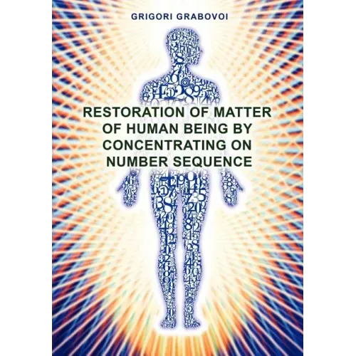 Restoration of Matter of Human Being by Concentrating on Number Sequence - Paperback