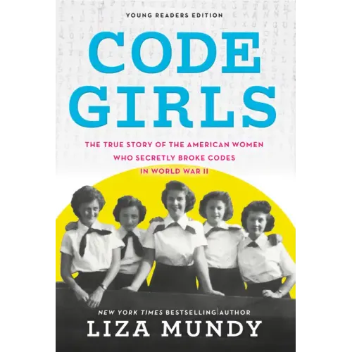 Code Girls: The True Story of the American Women Who Secretly Broke Codes in World War II - Paperback