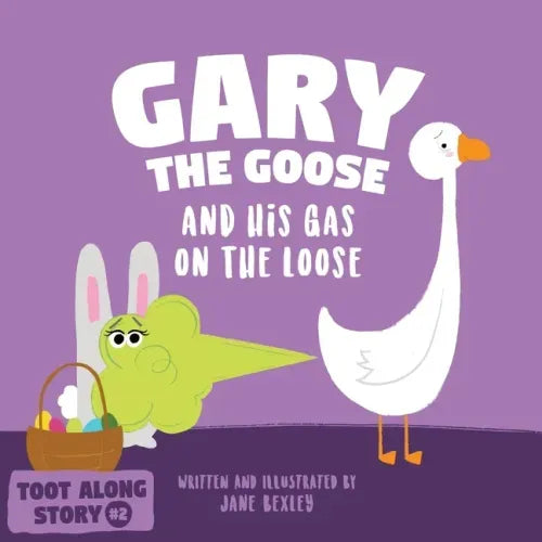 Gary The Goose And His Gas On The Loose: Fart Book and Rhyming Read Aloud Story About Farting and Friendship. An Easter Basket Gift For Boys and Girls - Paperback