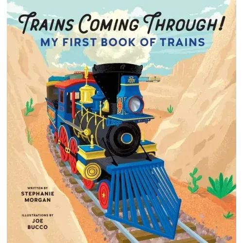 Trains Coming Through!: My First Book of Trains - Paperback