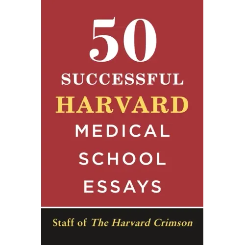 50 Successful Harvard Medical School Essays - Paperback