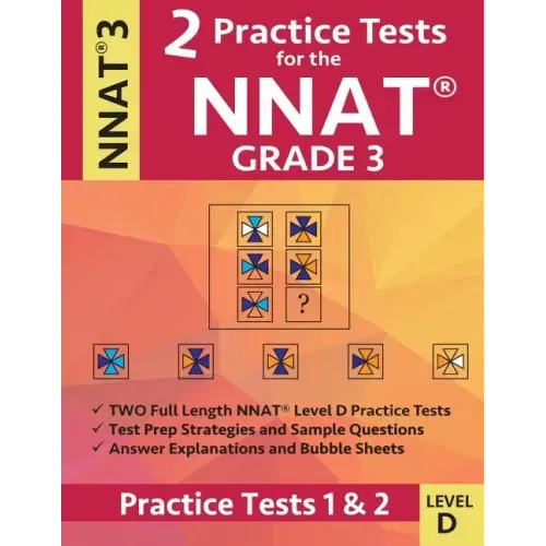 2 Practice Tests for the NNAT Grade 3 Level D: Practice Tests 1 and 2: NNAT3 - Grade 3 - Level D - Test Prep Book for the Naglieri Nonverbal Ability T - Paperback