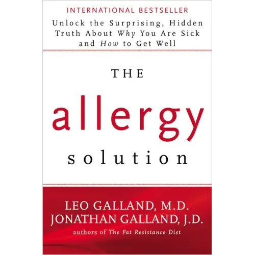 The Allergy Solution: Unlock the Surprising, Hidden Truth about Why You Are Sick and How to Get Well - Paperback