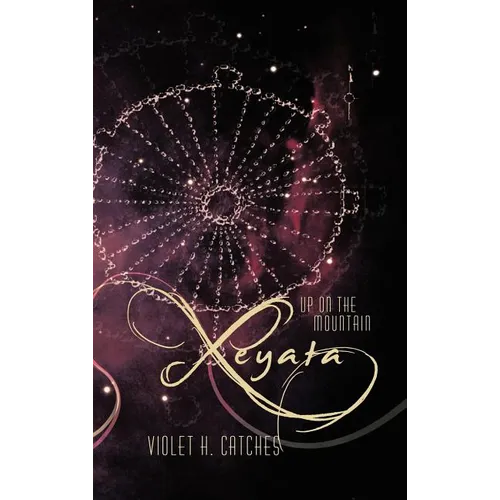 Xeyata: Up on the Mountain - Hardcover