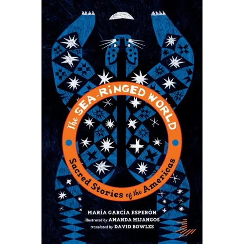 The Sea-Ringed World: Sacred Stories of the Americas - Paperback
