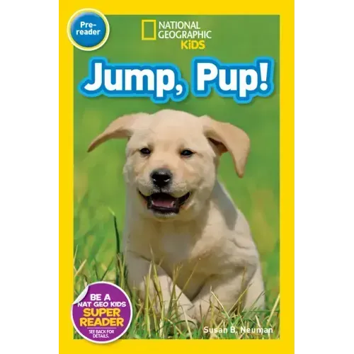 Jump, Pup! (National Geographic Kids Readers, Pre-Reader) - Paperback