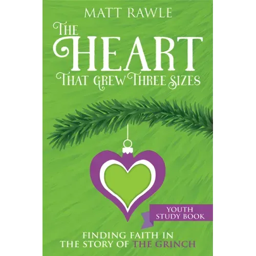 The Heart That Grew Three Sizes Youth Study Book: Finding Faith in the Story of the Grinch - Paperback