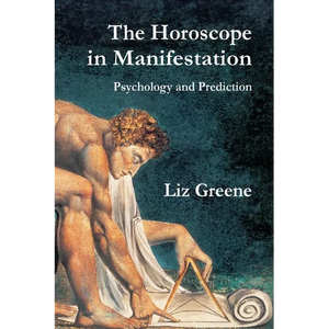 The Horoscope in Manifestation: Psychology and Prediction - Paperback