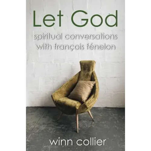 Let God: Spiritual Conversations with Francois Fenelon - Paperback