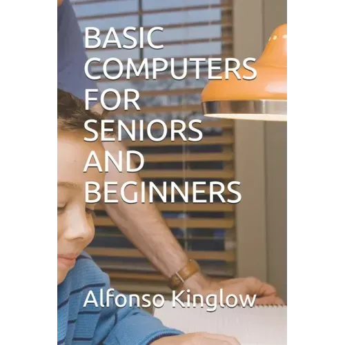 Basic Computers for Seniors and Beginners - Paperback