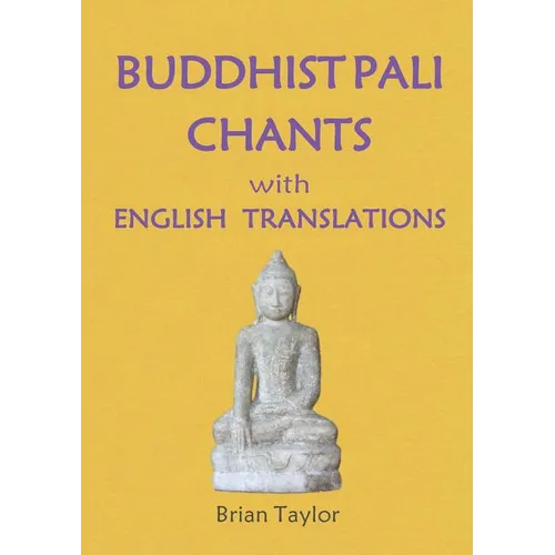 BUDDHIST PALI CHANTS with ENGLISH TRANSLATIONS - Paperback
