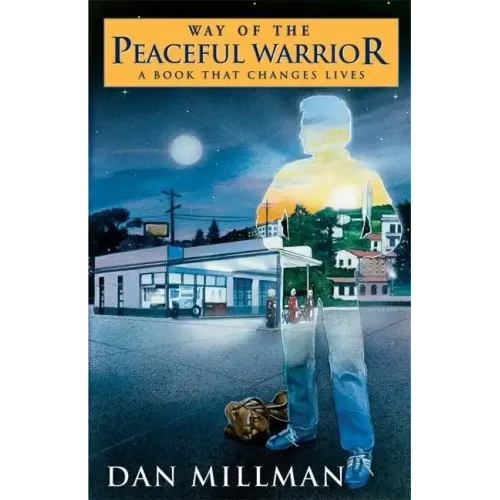 Way of the Peaceful Warrior: A Book That Changes Lives - Paperback