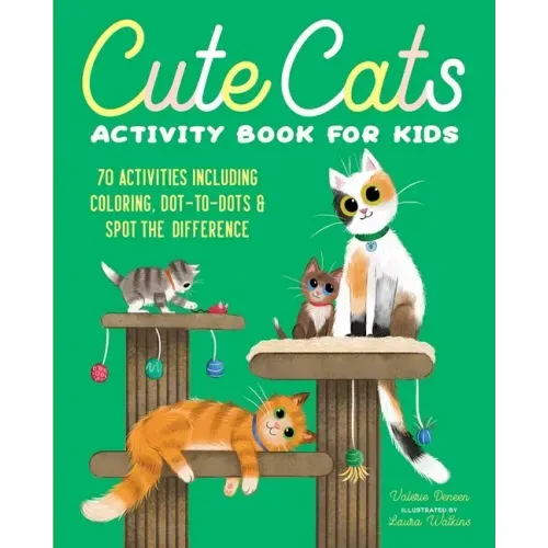 Cute Cats Activity Book for Kids: 70 Activities Including Coloring, Dot-To-Dots & Spot the Difference - Paperback