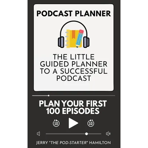 Podcast Planner: The Little Guided Planner to a Successful Podcast - Hardcover