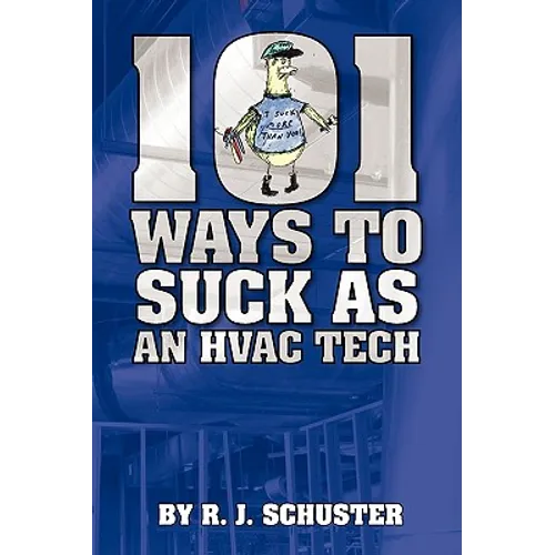 101 Ways To Suck As An HVAC Technician - Paperback